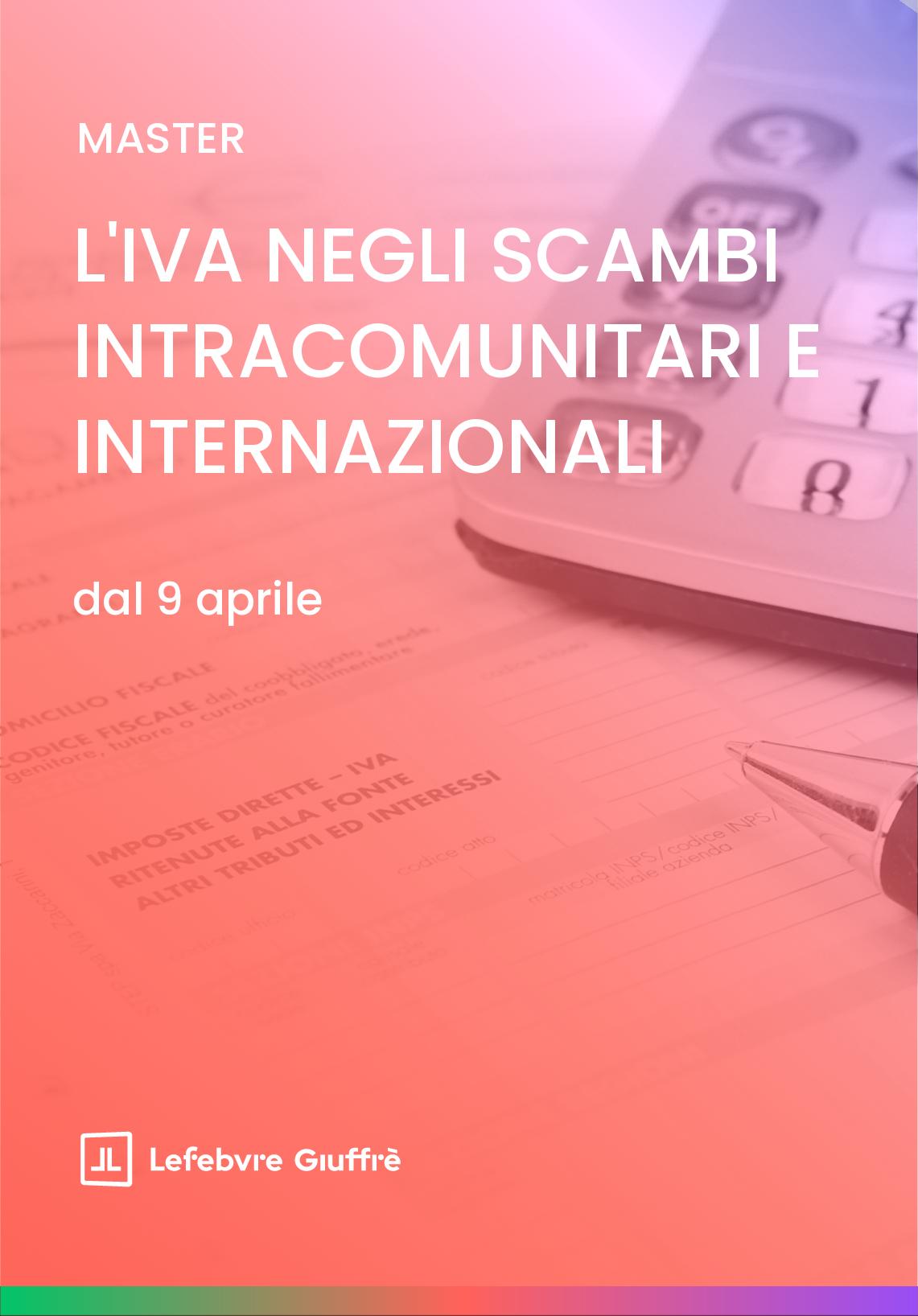 L’IVA NEGLI SCAMBI INTRACOMUNITARI E INTERNAZIONALI