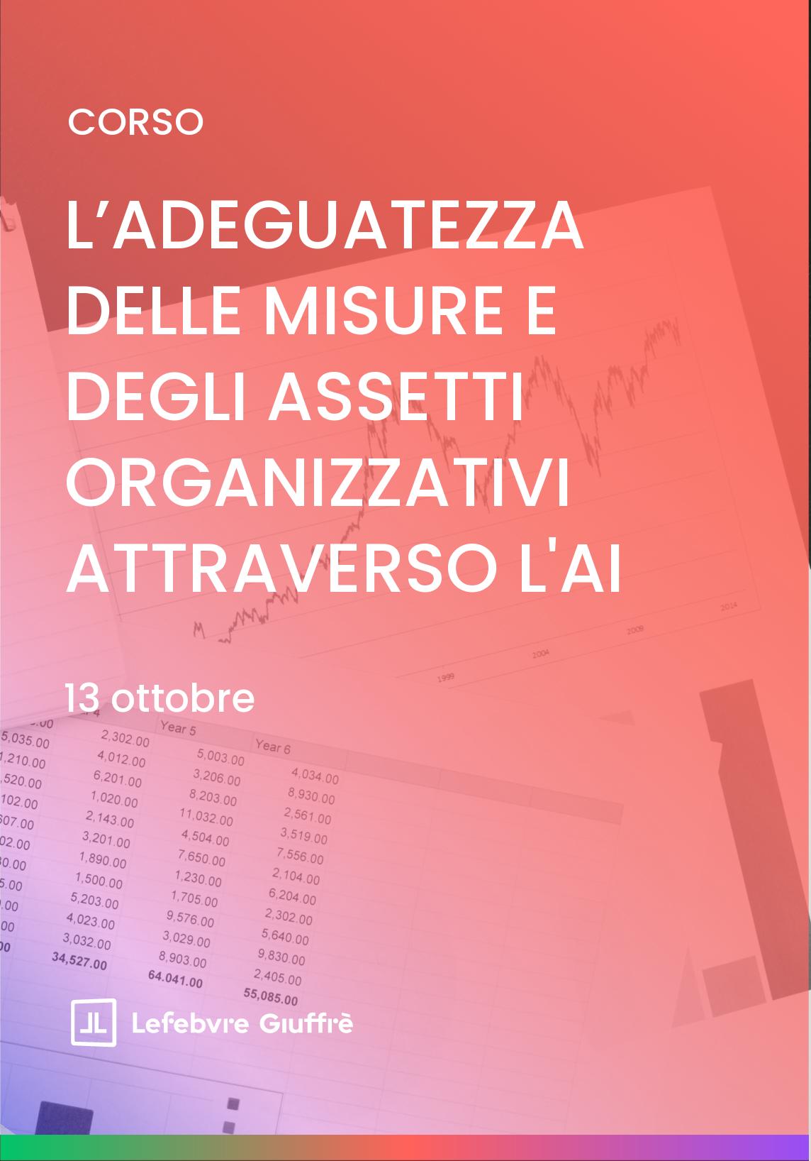 L’ADEGUATEZZA DELLE MISURE E DEGLI ASSETTI ORGANIZZATIVI ATTRAVERSO L'AI