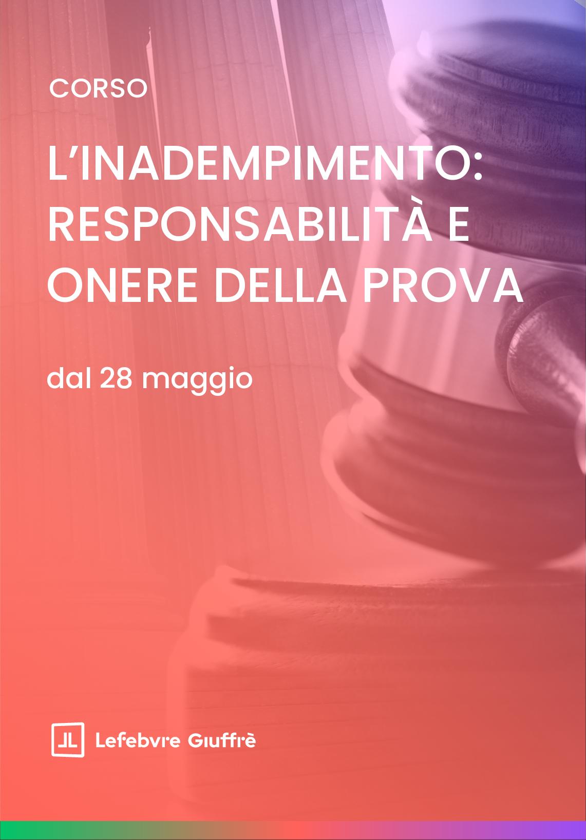 L’INADEMPIMENTO: RESPONSABILITÀ E ONERE DELLA PROVA