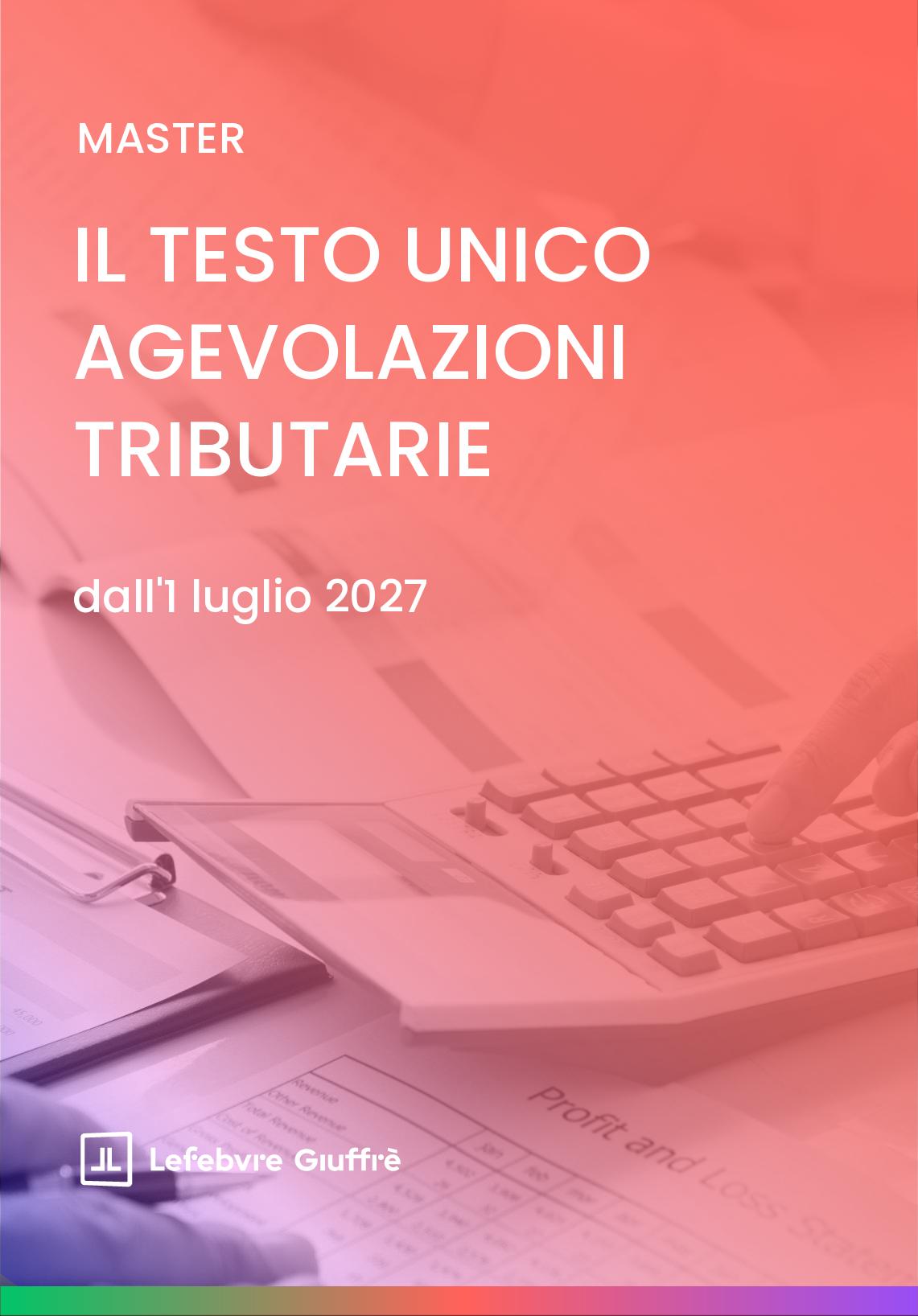 IL TESTO UNICO AGEVOLAZIONI TRIBUTARIE
