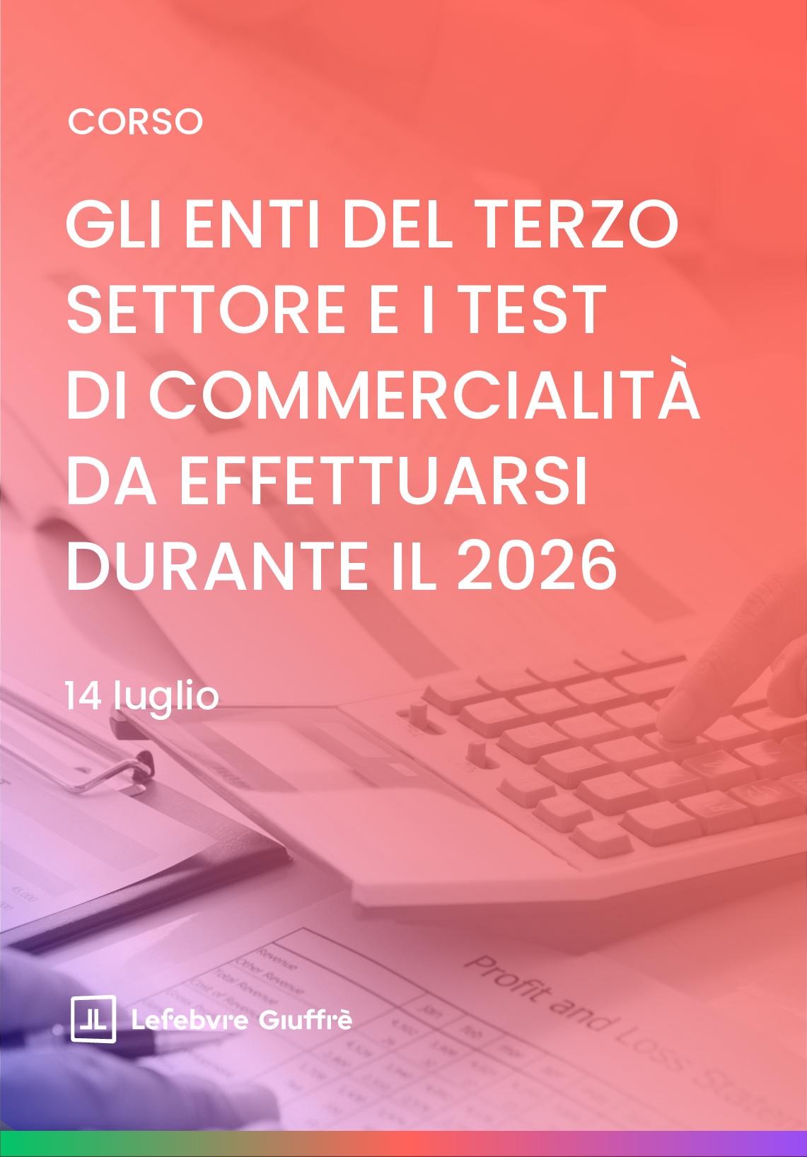 GLI ENTI DEL TERZO SETTORE E I TEST DI COMMERCIALITÀ DA EFFETTUARSI DURANTE IL 2026
